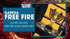 Giai-Dau-Garena-Free-Fire-World-Series-2022